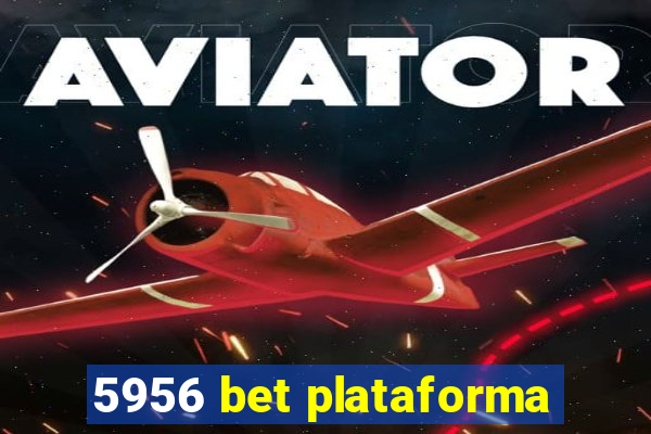 5956 bet plataforma